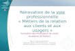 Rénovation de la voie professionnelle « Métiers de la relation aux clients et aux usagers » Formation des Professeurs de vente Académie de Poitiers Sous