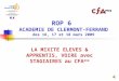 ROP 6 ACADEMIE DE CLERMONT-FERRAND des 16, 17 et 18 mars 2009 LA MIXITE ELEVES & APPRENTIS, VOIRE avec STAGIAIRES au CFA ena