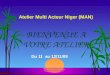 Atelier Multi Acteur Niger (MAN) Du 11 au 12/11/09 BIENVENUE A VOTRE ATELIER