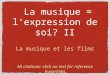 La musique = l'expression de soi ? II La musique et les films All citations: click on text for reference hyperlinks