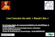 Les Cancers du sein « Basal Like » Dr Campone Mario, Dr Loussouarn Delphine, Dr Juin Philippe & Groupe ORPHEO Institut Régional de Cancérologie Nantes