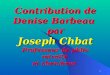 1 Contribution de Denise Barbeau par Joseph Chbat Professeur de philo retraité et chercheur