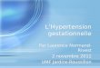 LHypertension gestationnelle Par Laurence Normand-Rivest 2 novembre 2011 UMF Jardins-Roussillon Par Laurence Normand-Rivest 2 novembre 2011 UMF Jardins-Roussillon