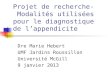 Projet de recherche- Modalités utilisées pour le diagnostique de lappendicite Dre Marie Hebert UMF Jardins Roussillon Université McGill 9 janvier 2013