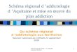 DRASS AQUITAINE - Dr Valadié- Jeannel Martine 1 Schéma régional d addictologie d Aquitaine et mise en œuvre du plan addiction Du schéma régional d addictologie