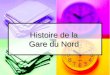 Histoire de la Gare du Nord. UN BREF RAPPEL HISTORIQUE