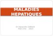 Dr Alexandre GIRAUD HGE CHU2010 MALADIES HEPATIQUES