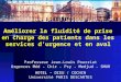 Améliorer la fluidité de prise en charge des patients dans les services durgence et en aval Professeur Jean-Louis Pourriat Urgences Méd - Chir - Psy -