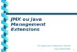 11 JMX ou Java Management Extensions 1 El Ayeb Ines & Mansour Jihene GL5-2005/2006