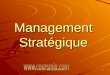 Www.coursmix.com 1 Management Stratégique.  2 Définitions