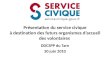 Présentation du service civique à destination des futurs organismes daccueil des volontaires DDCSPP du Tarn 30 juin 2010