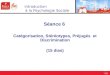 Introduction à la Psychologie Sociale Séance 6 Catégorisation, Stéréotypes, Préjugés et Discrimination (15 dias)