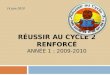 RÉUSSIR AU CYCLE 2 RENFORCÉ ANNÉE 1 : 2009-2010 14 juin 2010