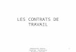 LES CONTRATS DE TRAVAIL 1Emmanuelle Gagnou-Savatier - Université Bordeaux Segalen