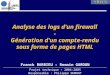 Analyse des logs d'un firewall - Génération d'un compte-rendu sous forme de pages HTML Projet technique – 2004-2005 Responsable : Philippe DUMONT Franck