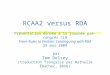 RCAA2 versus RDA Présentation donnée à la journée pré-congrès CLA From Rules to Entities: Cataloguing with RDA 29 mai 2009 par Tom Delsey (traduction française