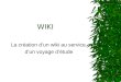 WIKI La création dun wiki au service dun voyage détude