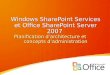 Windows SharePoint Services et Office SharePoint Server 2007 Planification darchitecture et concepts dadministration