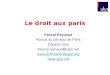 Le droit aux paris Pascal Reynaud Avocat au barreau de Paris Cabinet Ulys Pascal.reynaud@ulys.net  