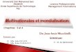 21/01/2014 Multinationales et mondialisation Chapitres 3 et 4 Année universitaire: 2007/2008 1 Université Sidi Mohamed ben Abdallah Ecole Supérieure de