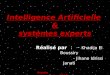 Intelligence Artificielle & systèmes experts Réalisé par : - Khadija El Boussiry - Jihane Idrissi Janati Année universitaire:2007-2008 Année universitaire:2007-2008