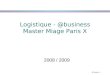 B Quinio: 1 Logistique - @business Master Miage Paris X 2008 / 2009