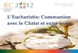 LEucharistie: Communion avec le Christ et entre nous