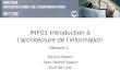 INF01 Introduction à larchitecture de linformation Séance 1 Benoit Habert Jean-Michel Salaün ENS de Lyon