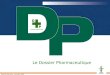 Le Dossier Pharmaceutique Date de mise à jour : novembre 2009