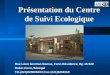 Présentation du Centre de Suivi Ecologique Rue Léon Gontran Damas, Fann Résidence, Bp 15 532 Dakar-Fann, Sénégal Tél.(221)8258066/67,Fax (221)8258168