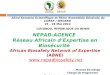 NEPAD-AGENCE Réseau Africain dExpertise en Biosécurité African Biosafety Network of Expertise (ABNE)  Moussa Savadogo Chargé de Programme