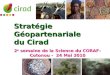 Stratégie Géopartenariale du Cirad 2 e semaine de la Science du CORAF– Cotonou - 24 Mai 2010