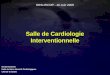 Salle de Cardiologie Interventionnelle Gérald Vanzetto Unité de Soins Intensifs Cardiologiques CHU de Grenoble RESURCOR - 16 Juin 2005