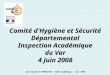 Comité d'Hygiène et Sécurité Départemental Inspection Académique du Var 4 Juin 2008 Jean-Claude DE FRANCESCO – ACMO Académique – Juin 2008