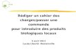 Rédiger un cahier des charges/passer une commande pour introduire des produits biologiques locaux 5 avril 2011 Lycée Liberté -Romainville