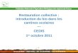 Restauration collective : introduction du bio dans les cantines scolaires --- CEDIS 1 er octobre 2011