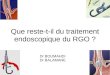 Que reste-t-il du traitement endoscopique du RGO ? Dr BOUMAHDI Dr BALAMANE