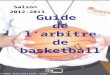 Guide de larbitre de basketball Saison 2010-2011 1   Guide de larbitre de basketball Saison 2012-2013