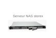 Serveur NAS storex. Capacité 4 disques SATA 250 GO Raid 5 Stockage disponible : N-1 disque 4-1 = 3 3disques * 250 go = 750 GO