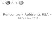 Rencontre « Référents RSA » 18 Octobre 2011 :. Les permanences L ' action sociolinguistiqu e L ' Ecrivain Public