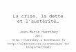 La crise, la dette et laustérité… Jean-Marie Harribey 2011  