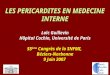 LES PERICARDITES EN MEDECINE INTERNE Loïc Guillevin Hôpital Cochin, Université de Paris 55 ème Congrès de la SNFMI, Béziers-Narbonne 9 Juin 2007