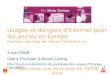 Présentation aux rencontres de l'ORME 2008 Usages et dangers d'Internet pour les jeunes en Europe Premiers résultats de l'étude EUKidsOnLine 2 avril 2008