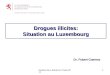 Division de la Santé au Travail 2011 1 Drogues illicites: Situation au Luxembourg Dr. Robert Goerens