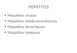 HEPATITES Hépatites virales Hépatites médicamenteuses Hépatites alcooliques Hépatites toxiques