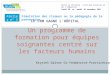 LE CRM GAGNE LHÔPITAL Un programme de formation pour équipes soignantes centré sur les facteurs humains Paris La Villette - Cité des Sciences et de lIndustrie
