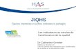 JIQHS Figures imposées et autres indicateurs partagés Les indicateurs au service de lamélioration de la qualité Dr Catherine Grenier Adjoint au Directeur