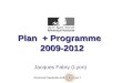 Plan + Programme 2009-2012 Jacques Fabry (Lyon). 2