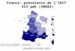 France: prévalence de lIRCT 513 pmh (30882) 580.4 675.7 602.3 450.6 575.9 599.2 485.4 488.3 496.7 456.4 501.2 464.7 476.2 482.8 571.3 444.8 355.0 377.0