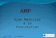 AMP Aide Médicale à la Procréation L.CHASSAGNE – 18 novembre 2010